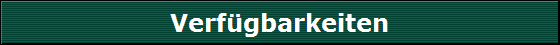 Verf&uuml;gbarkeiten